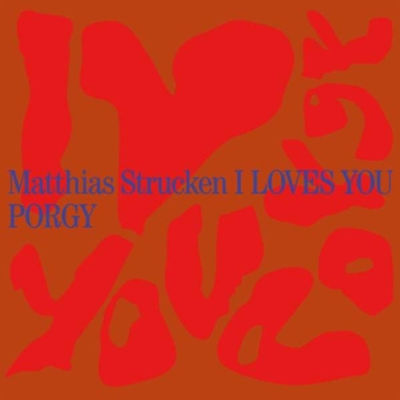 I Loves You Porgy (180g) - Matthias Strucken - LP - Front