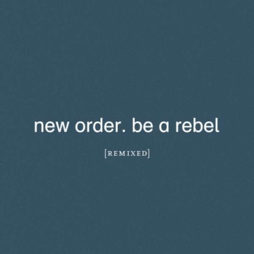 Be A Rebel Remixed (Limited Edition) (Clear Vinyl) - New Order - LP - Front