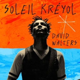 Soleil Kréyol (180g) - David Walters - LP - Front