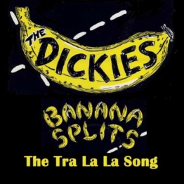 Banana Splits (The Tra La La Song) (Limited Edition) (Yellow Vinyl) - The Dickies - Single 7" - Front