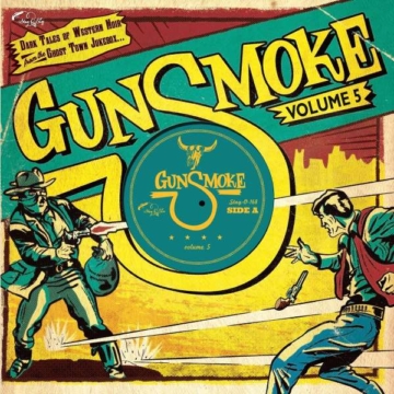 Gunsmoke Volume 5 - Dark Tales Of Western Noir From The Ghost Town Jukebox (Limited Edition) - Various Artists - Single 10" - Front