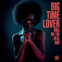 Big Time Lover - Soul On The Real Side - Various Artists - LP - Front