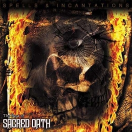 Spells & Incantations: The Best Of Sacred Oath - Sacred Oath - LP - Front