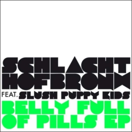 Belly Full Of Pills Ep - Schlachthofbronx - Single 12" - Front