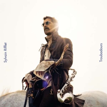 Troubadours - Sylvain Rifflet - LP - Front