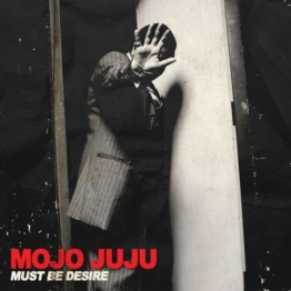Must Be Desire / Psycho - Mojo Juju - Single 7" - Front