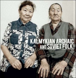 Kalmykian Archaic And Soviet Folk - Tatiana Dordzhieva - LP - Front