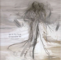 Ensemble 96 - So is my Love (Blu-Ray Audio & SACD) -  - Blu-ray Audio - Front